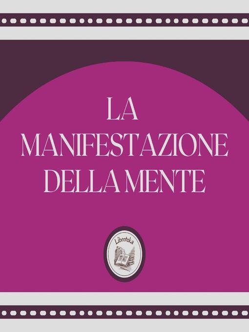 Title details for La Manifestazione della Mente by LIBROTEKA - Available